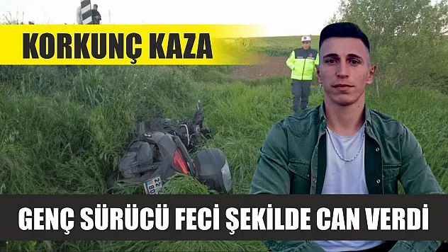 Korkunç kaza: Genç sürücü feci şekilde can verdi