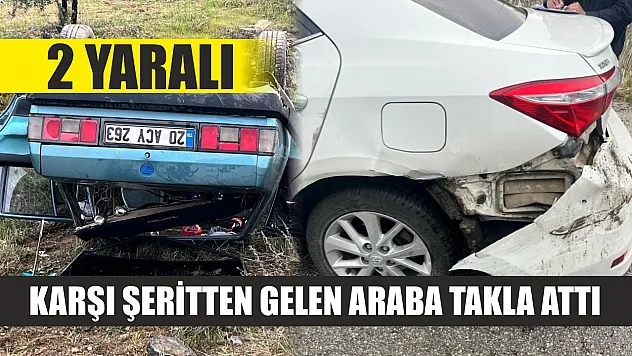 Korkunç kaza! Karşı şeritten gelen araba takla attı, 2 yaralı
