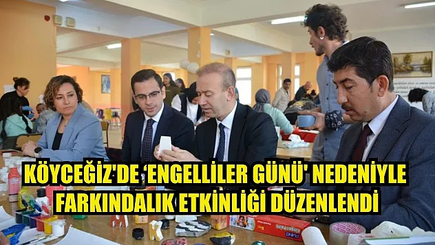 Köyceğiz'de 'Engelliler Günü' nedeniyle farkındalık etkinliği düzenlendi