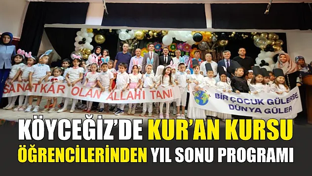 Köyceğiz'de Kur'an kursu öğrencilerinden yıl sonu programı