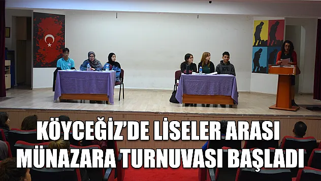 Köyceğiz'de liseler arası münazara turnuvası başladı
