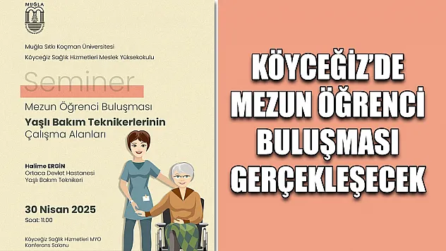 Köyceğiz'de mezun öğrenci buluşması gerçekleşecek