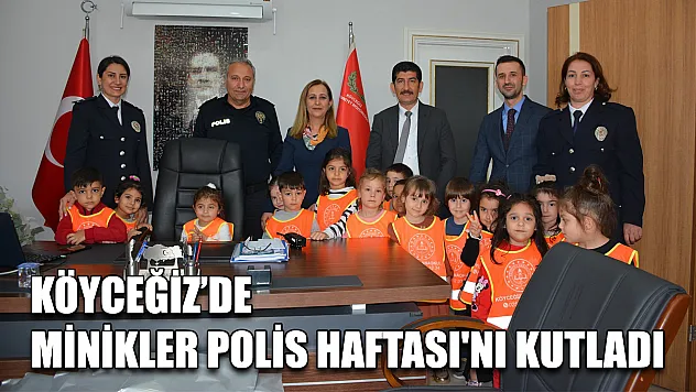 Köyceğiz'de minikler Polis Haftası'nı kutladı
