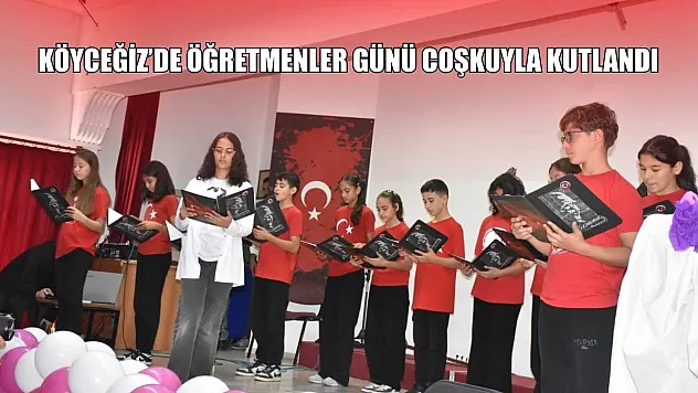 Köyceğiz'de Öğretmenler Günü coşkuyla kutlandı