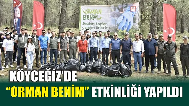 Köyceğiz'de 'Orman Benim' etkinliği yapıldı
