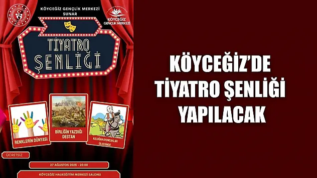 Köyceğiz'de tiyatro şenliği yapılacak