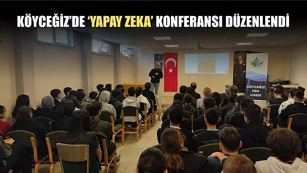 Köyceğiz'de 'yapay zeka' konferansı düzenlendi