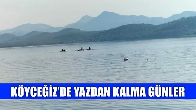 Köyceğiz'de yazdan kalma günler