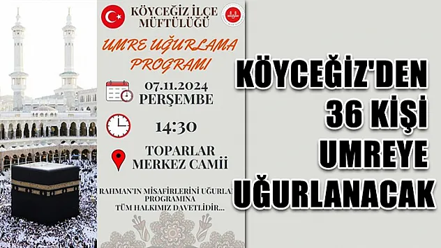 Köyceğiz'den 36 kişi umreye uğurlanacak