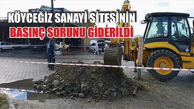 Köyceğiz Sanayi Sitesinin basınç sorunu giderildi