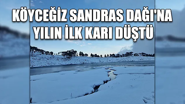 Köyceğiz Sandras Dağı'na yılın ilk karı düştü