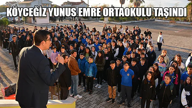 Köyceğiz Yunus Emre Ortaokulu taşındı