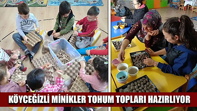 Köyceğizli minikler tohum topları hazırlıyor