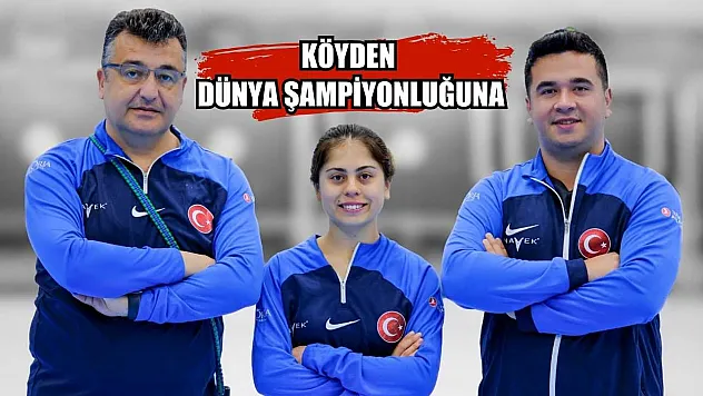 Köyden dünya şampiyonluğuna
