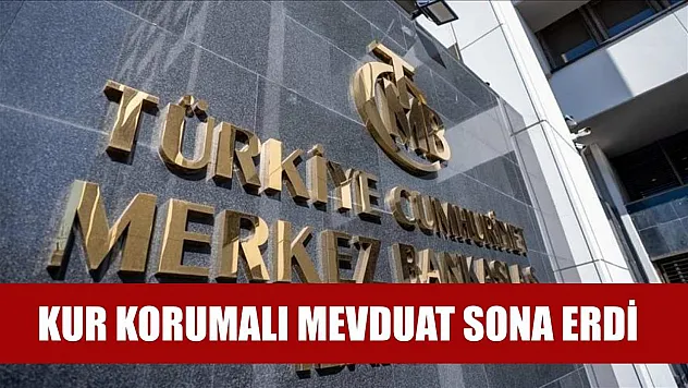 Kur Korumalı Mevduat sona erdi