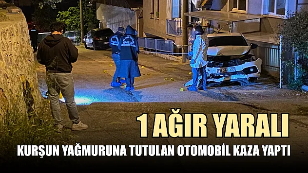 Kurşun yağmuruna tutulan otomobil kaza yaptı: 1 ağır yaralı