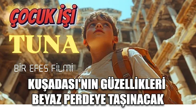 Kuşadası'nın güzellikleri beyaz perdeye taşınacak