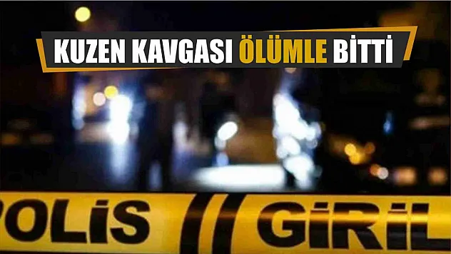 Kuzenini tüfekle vurarak öldürdü