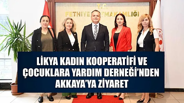 Likya Kadın Kooperatifi ve Çocuklara Yardım Derneği'nden Akkaya'ya ziyaret