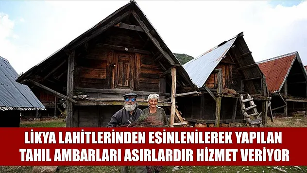 Likya lahitlerinden esinlenilerek yapılan tahıl ambarları asırlardır hizmet veriyor