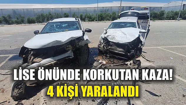 Lise önünde korkutan kaza! 4 kişi yaralandı