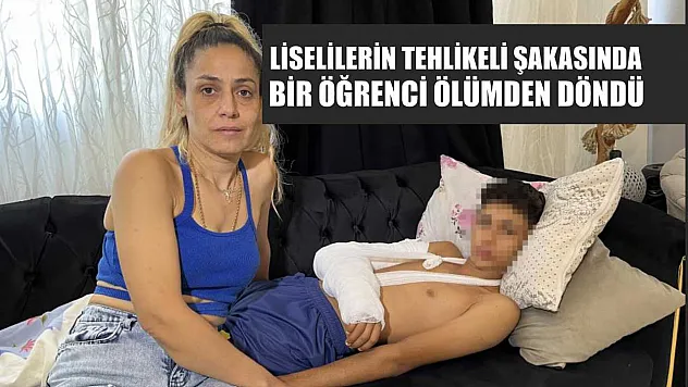 Liselilerin tehlikeli şakasında bir öğrenci ölümden döndü