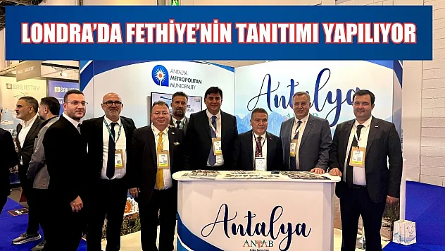 Londra'da Fethiye'nin Tanıtımı Yapılıyor