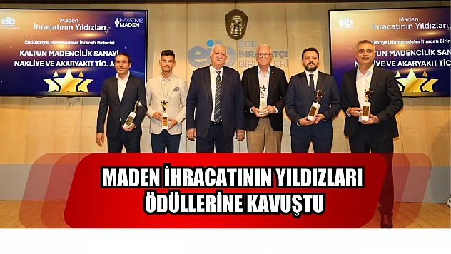 Maden İhracatının Yıldızları Ödüllerine Kavuştu
