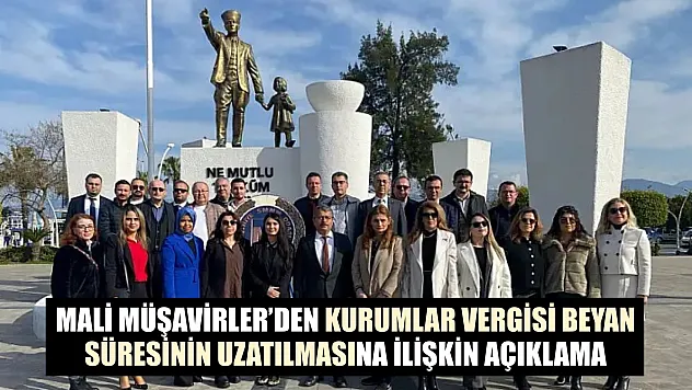 Mali Müşavirler'den Kurumlar Vergisi Beyan Süresinin Uzatılmasına İlişkin Açıklama