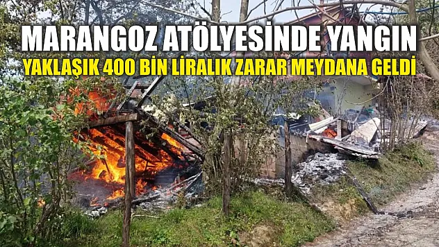 Marangoz atölyesinde yangın: Yaklaşık 400 bin liralık zarar meydana geldi