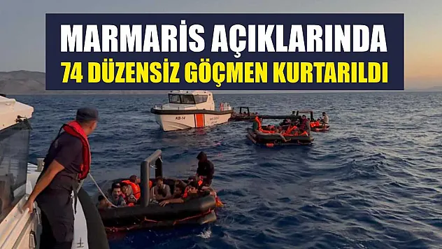 Marmaris Açıklarında 74 Düzensiz Göçmen Kurtarıldı