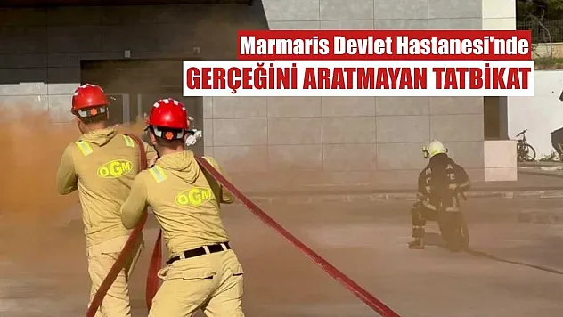 Marmaris Devlet Hastanesi'nde gerçeğini aratmayan tatbikat