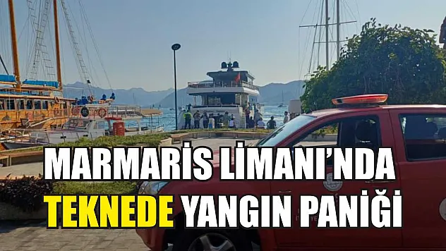 Marmaris Limanı'nda Teknede Yangın Paniği