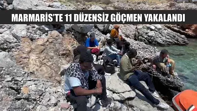 Marmaris'te 11 düzensiz göçmen yakalandı