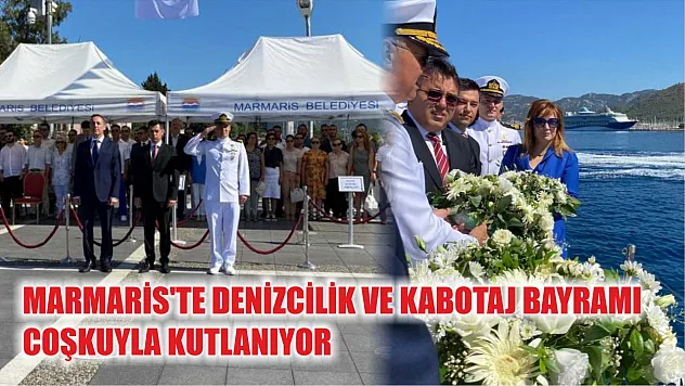 Marmaris'te Denizcilik ve Kabotaj Bayramı Coşkuyla Kutlanıyor