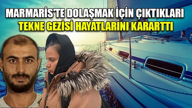 Marmaris'te dolaşmak için çıktıkları tekne gezisi hayatlarını kararttı