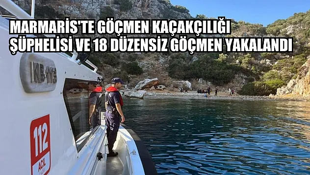 Marmaris'te göçmen kaçakçılığı şüphelisi ve 18 düzensiz göçmen yakalandı