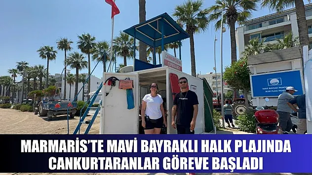 Marmaris'te Mavi bayraklı halk plajında cankurtaranlar göreve başladı