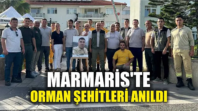 Marmaris'te Orman Şehitleri Anıldı