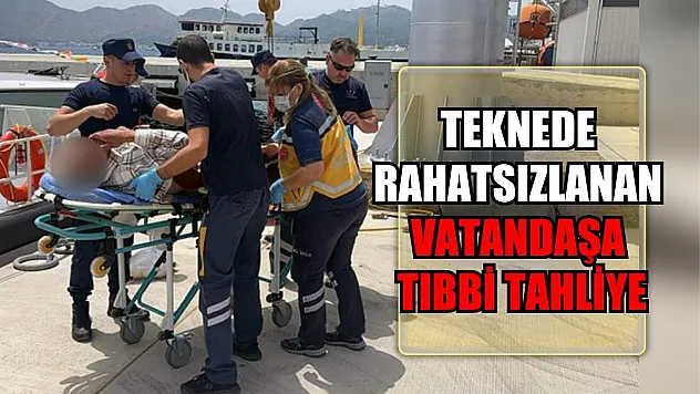 Marmaris'te özel teknede rahatsızlanan vatandaşa tıbbi tahliye