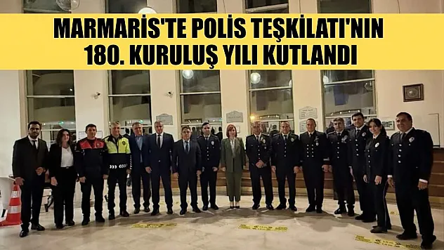 Marmaris'te Polis Teşkilatı'nın 180. kuruluş yılı kutlandı