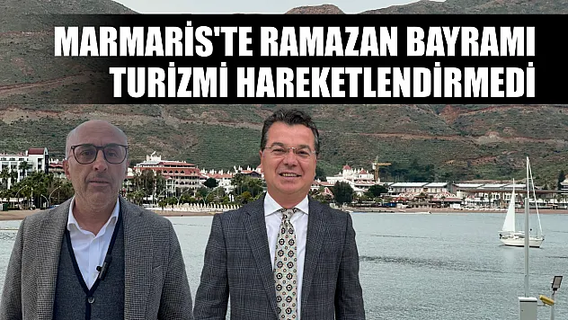 Marmaris'te Ramazan Bayramı turizmi hareketlendirmedi