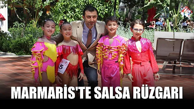 Marmaris'te salsa rüzgarı