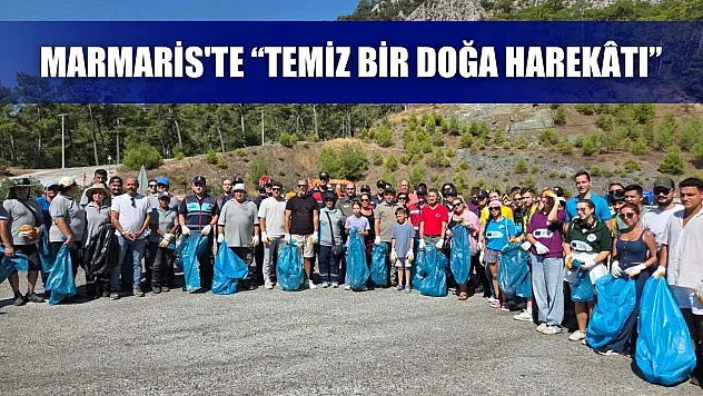 Marmaris'te 'Temiz bir doğa harekâtı'