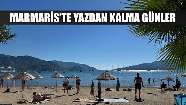 Marmaris'te yazdan kalma günler