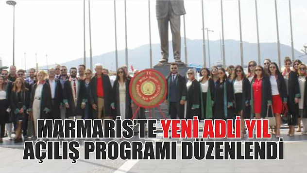Marmaris'te yeni adli yıl açılış programı düzenlendi