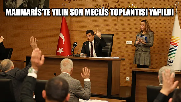 Marmaris'te yılın son meclis toplantısı yapıldı