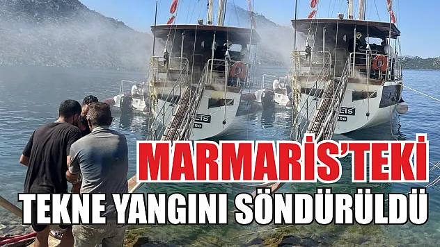 Marmaris'teki tekne yangını söndürüldü