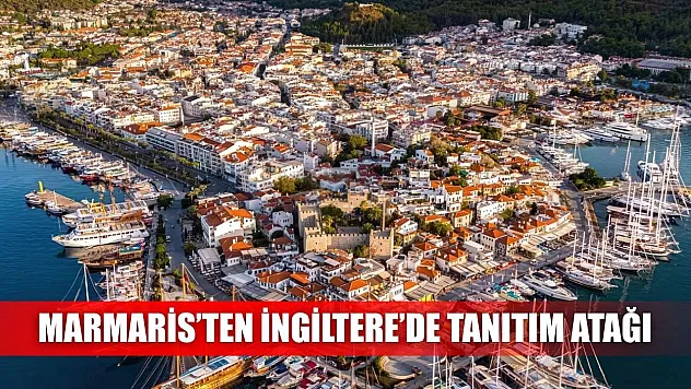 Marmaris'ten İngiltere'de tanıtım atağı