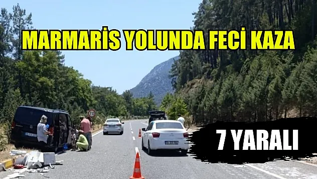 Marmaris yolunda feci kaza: 7 yaralı